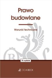 Prawo budowlane. Warunki techniczne wyd. 39. Autor: Opracowanie zbiorowe. Dadada.pl Okładka książki Prawo budowlane. Warunki techniczne wyd. 39