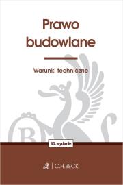 Prawo budowlane. Warunki techniczne wyd. 40. Autor: Opracowanie zbiorowe. Dadada.pl Okładka książki Prawo budowlane. Warunki techniczne wyd. 40