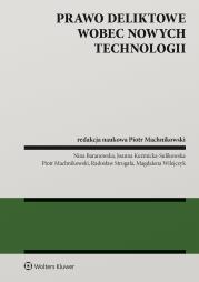 Prawo deliktowe wobec nowych technologii. Autor: Kuźmicka-Sulikowska Joanna, Strugała Radosław, Wilejczyk Magdalena, Machnikowski Piotr, Nina Baranowska. Dadada.pl Okładka książki Prawo deliktowe wobec nowych technologii