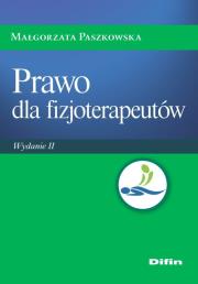 Prawo dla fizjoterapeutów w.2. Autor: Małgorzata Paszkowska (red. nauk.). Dadada.pl Okładka książki Prawo dla fizjoterapeutów w.2