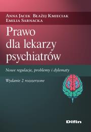 Prawo dla lekarzy psychiatrów. Autor: Jacek Anna, Kmieciak Błażej, Sarnacka Emilia. Dadada.pl Okładka książki Prawo dla lekarzy psychiatrów