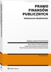 Prawo finansów publicznych Vademecum akademickie. Autor: Paweł Smoleń (red.), Kucia-Guściora Beata, Jędrzejczyk Michał, Piotr Pomorski, Monika Münnich, Burzec Marcin. Dadada.pl Okładka książki Prawo finansów publicznych Vademecum akademickie