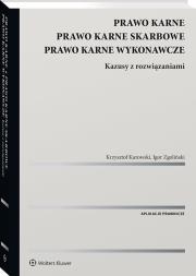 Okładka książki Prawo karne. Prawo karne skarbowe. Prawo karne wykonawcze. Kazusy z rozwiązaniami