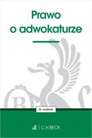 Prawo o adwokaturze wyd. 16. Autor: Opracowanie zbiorowe. Dadada.pl Okładka książki Prawo o adwokaturze wyd. 16