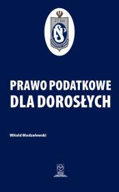 Prawo podatkowe dla dorosłych. Autor: Witold Modzelewski. Dadada.pl Okładka książki Prawo podatkowe dla dorosłych