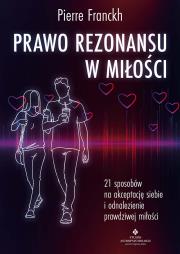 Prawo Rezonansu w miłości. 21 sposobów na akceptację siebie i odnalezienie prawdziwej miłości. Autor: Pierre Franckh. Dadada.pl Okładka książki Prawo Rezonansu w miłości. 21 sposobów na akceptację siebie i odnalezienie prawdziwej miłości