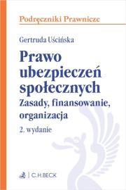 Prawo ubezpieczeń społecznych. Zasady, finansowanie, organizacja. Autor: prof. dr hab Gertruda Uścińska. Dadada.pl Okładka książki Prawo ubezpieczeń społecznych. Zasady, finansowanie, organizacja