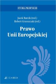 Prawo Unii Europejskiej. Autor: prof. dr hab. Jacek Barcik, prof. dr hab. Robert Grzeszczak. Dadada.pl Okładka książki Prawo Unii Europejskiej