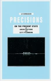 Okładka książki Precisions on the Present State of Architecture and City Planning
