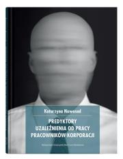 Okładka książki Predykatory uzależnienia od pracy pracowników korporacji