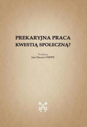 Prekaryjna praca kwestią społeczną?. Autor:   Praca zbiorowa. Dadada.pl Okładka książki Prekaryjna praca kwestią społeczną?