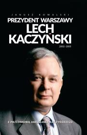 Okładka książki Prezydent Warszawy Lech Kaczyński