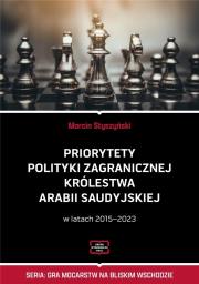Priorytety polityki zagranicznej Królestwa.... Autor: Styszyński Marcin. Dadada.pl Okładka książki Priorytety polityki zagranicznej Królestwa...