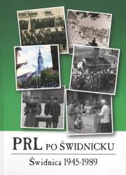 PRL po świdnicku. Autor: Opracowanie zbiorowe. Dadada.pl Okładka książki PRL po świdnicku
