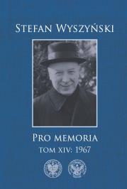 Pro memoria T.14 1967. Autor: Wyszyński Stefan, Red. Michał Sołomieniuk, Rafał. Dadada.pl Okładka książki Pro memoria T.14 1967