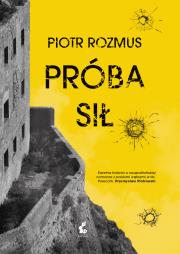 Próba sił. Autor: Rozmus Piotr. Dadada.pl Okładka książki Próba sił