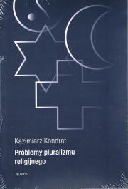 Problemy pluralizmu religijnego. Autor: Kondrat Kazimierz. Dadada.pl Okładka książki Problemy pluralizmu religijnego