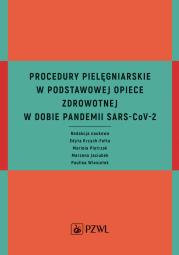 Procedury pielęgniarskie w Podstawowej Opiece Zdrowotnej w dobie pandemii SARS-CoV-2. Autor: Edyta Krzych-Fałta, Pietrzak Mariola, Marzena Jaciubek. Dadada.pl Okładka książki Procedury pielęgniarskie w Podstawowej Opiece Zdrowotnej w dobie pandemii SARS-CoV-2