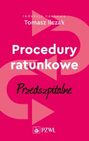 Procedury ratunkowe przedszpitalne Tom 1. Autor: Ilczak Tomasz. Dadada.pl Okładka książki Procedury ratunkowe przedszpitalne Tom 1