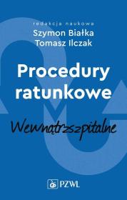 Procedury ratunkowe wewnątrzszpitalne Tom 2. Autor: Białka Szymon, Ilczak Tomasz. Dadada.pl Okładka książki Procedury ratunkowe wewnątrzszpitalne Tom 2