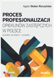 Proces profesjonalizacji opiekunów zastępczych... Autor: Agata Skalec-Ruczyńska. Dadada.pl Okładka książki Proces profesjonalizacji opiekunów zastępczych..