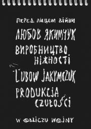 Okładka książki Produkcja czułości. W obliczu wojny