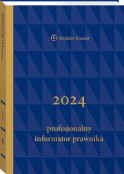 Okładka książki Profesjonalny Informator Prawnika 2024 GranaB5