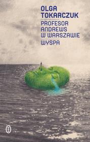 Profesor Andrews w Warszawie. Wyspa wyd. 2023. Autor: Olga Tokarczuk. Dadada.pl Okładka książki Profesor Andrews w Warszawie. Wyspa wyd. 2023