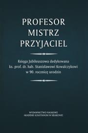 Profesor - Mistrz - Przyjaciel. Autor: Balawajder Edward red. nauk., Jarosław Charchuła, Jabłoński Arkadiusz. Dadada.pl Okładka książki Profesor - Mistrz - Przyjaciel