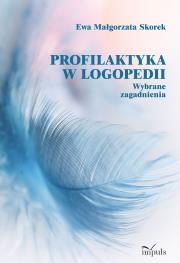 Okładka książki Profilaktyka w logopedii. Wybrane zagadnienia