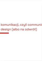 Projektowanie komunikacji, czyli communication.... Autor: red. Kamil Olendra. Dadada.pl Okładka książki Projektowanie komunikacji, czyli communication...