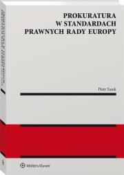 Prokuratura w standardach prawnych Rady Europy. Autor: Turek Piotr. Dadada.pl Okładka książki Prokuratura w standardach prawnych Rady Europy