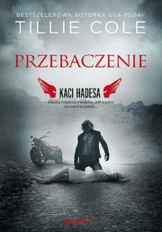 Przebaczenie. Kaci Hadesa. Autor: Cole Tillie. Dadada.pl Okładka książki Przebaczenie. Kaci Hadesa