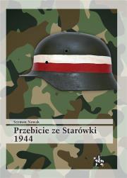 Przebicie ze Starówki 1944. Autor: Nowak Szymon. Dadada.pl Okładka książki Przebicie ze Starówki 1944