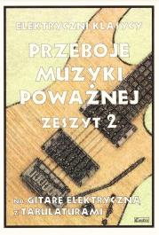 Przeboje muzyki poważnej na gitarę zeszyt 2. Autor:   Praca zbiorowa. Dadada.pl Okładka książki Przeboje muzyki poważnej na gitarę zeszyt 2