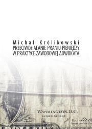 Przeciwdziałanie praniu brudnych pieniędzy.... Autor: Królikowski Michał. Dadada.pl Okładka książki Przeciwdziałanie praniu brudnych pieniędzy...