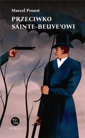 Przeciwko Sainte-Beuve'owi w.2. Autor: Proust Marcel. Dadada.pl Okładka książki Przeciwko Sainte-Beuve'owi w.2