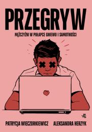 Przegryw. Autor: Wieczorkiewicz Patrycja, Aleksandra Herzyk. Dadada.pl Okładka książki Przegryw