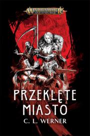 Przeklęte miasto. Autor: C. L. WERNER. Dadada.pl Okładka książki Przeklęte miasto