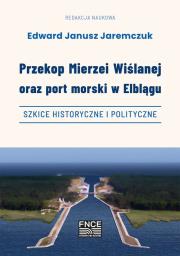 Przekop Mierzei Wiślanej. Autor: RED.NAUK. JEREMCZUK EDWARD JAN. Dadada.pl Okładka książki Przekop Mierzei Wiślanej