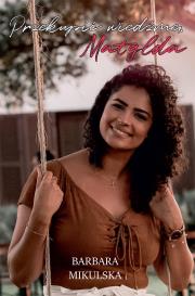 Okładka książki Przekupić wiedźmę. Matylda