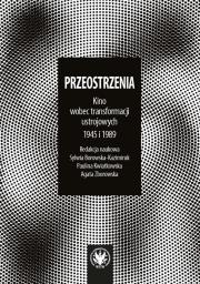 Okładka książki Przeostrzenia Kino wobec przełomów ustrojowych 1945 i 1989