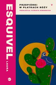 Przepiórki w płatkach róży. Autor: Esquivel Laura. Dadada.pl Okładka książki Przepiórki w płatkach róży