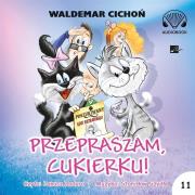 Przepraszam Cukierku! Audiobook. Autor: Cichoń Waldemar. Dadada.pl Okładka książki Przepraszam Cukierku! Audiobook