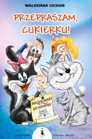 Przepraszam, Cukierku! BR. Autor: Cichoń Waldemar. Dadada.pl Okładka książki Przepraszam, Cukierku! BR