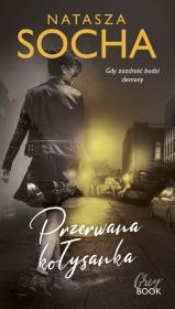 Przerwana kołysanka. Autor: Natasza Socha. Dadada.pl Okładka książki Przerwana kołysanka