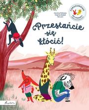 Przestańcie się kłócić! Porozumienie bez Przemocy objaśnione dzieciom. Autor: Caroline Pellissier, Aladjidi Virginie. Dadada.pl Okładka książki Przestańcie się kłócić! Porozumienie bez Przemocy objaśnione dzieciom
