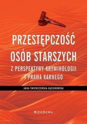 Okładka książki Przestępczość osób starszych z perspektywy kryminologii i prawa karnego