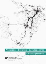 Przestrzeń literatura doświadczenie. Autor: red. Tomasz Gęsina, Zbigniew Kadłubek. Dadada.pl Okładka książki Przestrzeń literatura doświadczenie