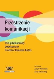 Przestrzenie komunikacji. Autor: Winiarska Justyna, Aneta Załazińska. Dadada.pl Okładka książki Przestrzenie komunikacji